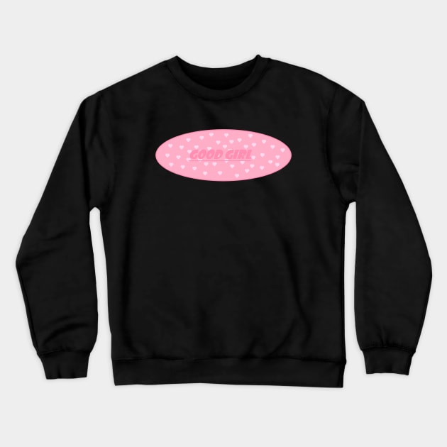 good girl Crewneck Sweatshirt by y0zlyn